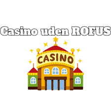 Bedste casino uden ROFUS - Opdag spændingen uden begrænsninger